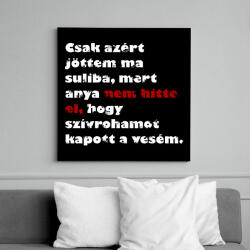 printfashion Csak azért jöttem ma suliba. . . - Vászonkép - Fekete (14693058)
