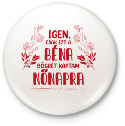 printfashion Ezt kaptam nőnapra - Kitűző, hűtőmágnes - Fehér (12642758)