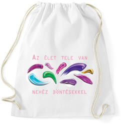 printfashion Az élet tele van nehéz döntésekkel - Sportzsák, Tornazsák - Fehér (6557198)