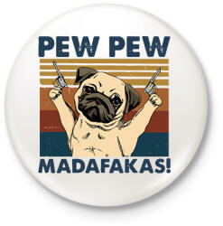 printfashion Pew Pew Madafakas mopsz - Kitűző, hűtőmágnes - Fehér (9338313)