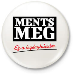 printfashion Ments meg ez a legénybúcsúm - Kitűző, hűtőmágnes - Fehér (6210901)