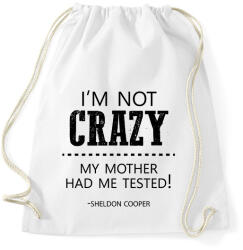 printfashion I'm not crazy - Sheldon Cooper - Sportzsák, Tornazsák - Fehér (7281436)