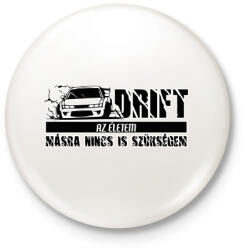printfashion Drift az életem - Kitűző, hűtőmágnes - Fehér (12905177)