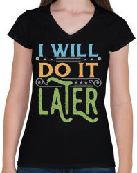 printfashion Do it later - Női V-nyakú póló - Fekete (543283)