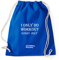 printfashion Csak júliusban megyek edzeni. Vicceltem, minden nap. - Sportzsák, Tornazsák - Bright royal (1424488)