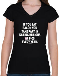 printfashion If you eat bacon. . . - vegán aktivista grafika #7 - Női V-nyakú póló - Fekete (3909187)