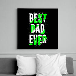 printfashion Best Dad Ever - Vászonkép - Fekete (6654565)