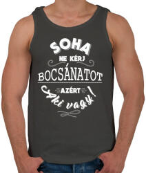 printfashion Soha ne kérj bocsánatot azért, aki vagy. - Férfi atléta - Sötétszürke (253986)