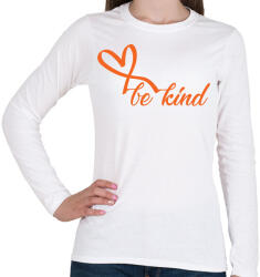 printfashion Be kind - Női hosszú ujjú póló - Fehér (2261986)