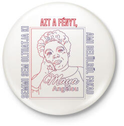 printfashion Maya Angelou idézet - Kitűző, hűtőmágnes - Fehér (8538164)