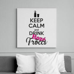 printfashion Keep calm and drink rozé fröccs - Vászonkép - Fehér (6624298)