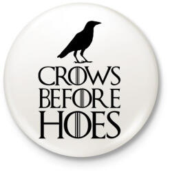 printfashion Trónok Harca- Crows before hoes - Kitűző, hűtőmágnes - Fehér (3081755)