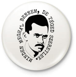 printfashion József Attila - Minden meghal bennem - Kitűző, hűtőmágnes - Fehér (6612420)