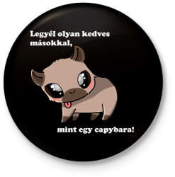 printfashion legyél olyan kedves másokkal, mint egy capybara (fehér) - Kitűző, hűtőmágnes - Fekete (14653021)
