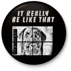 printfashion IT REALLY BE LIKE THAT - Kitűző, hűtőmágnes - Fekete (3100943)