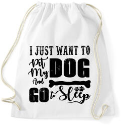 printfashion I just want to pet my dog and go to sleep - Sportzsák, Tornazsák - Fehér (16404333)