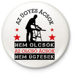 printfashion Az ügyes ácsok - Kitűző, hűtőmágnes - Fehér (9900534)