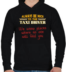 printfashion Be nice to the taxi driver - Férfi kapucnis pulóver - Fekete (7555337)