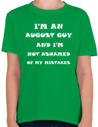 printfashion Augusztusi vagyok és nem szégyellem a hibáimat - Gyerek póló - Zöld (1290540)
