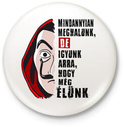 printfashion pénzrablás igyunk póló - Kitűző, hűtőmágnes - Fehér (12570754)