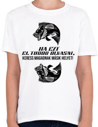 printfashion Ha ezt el tudod olvasni, keress magadnak másik helyet! - Gyerek póló - Fehér (4758388)
