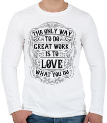 printfashion Szeresd amit csinálsz - Férfi hosszú ujjú póló - Fehér (819249)