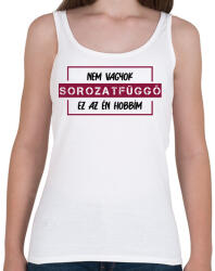 printfashion Nem vagyok sorozatfüggő - Női atléta - Fehér (7484948)