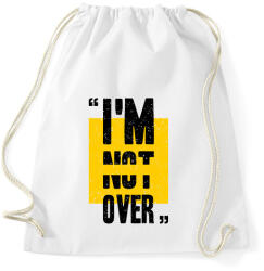 printfashion Im not over - Sportzsák, Tornazsák - Fehér (4748608)