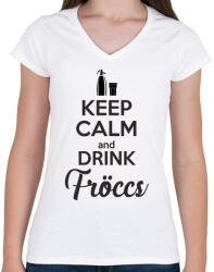 printfashion keep calm and drink fröccs - Női V-nyakú póló - Fehér (996447)