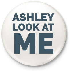 printfashion Ashley Look at Me - Kitűző, hűtőmágnes - Fehér (14554737)