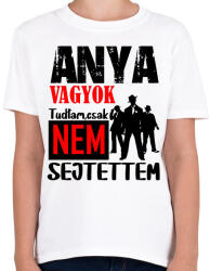printfashion anya vagyok tudtam csak. . . . - Gyerek póló - Fehér (6876270)