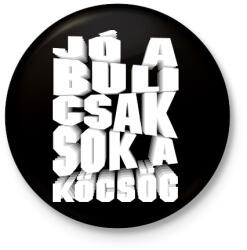 printfashion Jó a buli csak sok a köcsög - Kitűző, hűtőmágnes - Fekete (16637079)