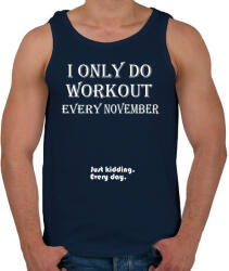printfashion Csak novemberben megyek edzeni. Vicceltem, minden nap. - Férfi atléta - Sötétkék (1393899)
