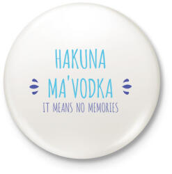 printfashion Hakuna Ma'vodka - Kitűző, hűtőmágnes - Fehér (7071346)