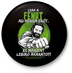 printfashion Csak a fendt ad nekem erőt - Kitűző, hűtőmágnes - Fekete (7625385)