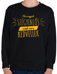 printfashion Nem vagyok szégyenlős - Gyerek pulóver - Fekete (7521881)