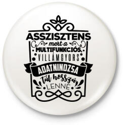 printfashion Asszisztens - Kitűző, hűtőmágnes - Fehér (3081898)