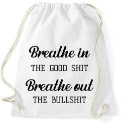printfashion Breathe in the good shit - Sportzsák, Tornazsák - Fehér (6872264)