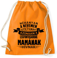 printfashion A legfontosabbak Mamának hívnak! - Sportzsák, Tornazsák - Narancssárga (331892)