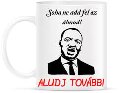 printfashion soha ne add fel az álmod - Bögre - Fehér (1657884)