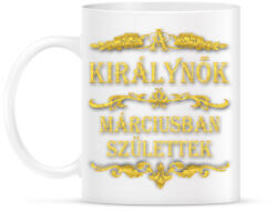 printfashion A királynők márciusban születtek - Bögre - Fehér (1925354)
