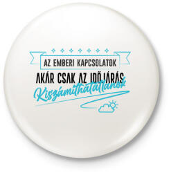 printfashion Akár csak az időjárás - Kitűző, hűtőmágnes - Fehér (7440513)