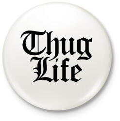 printfashion Thug Life - Kitűző, hűtőmágnes - Fehér (3088506)