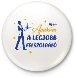 printfashion Az én apukám - Felszolgáló - Kitűző, hűtőmágnes - Fehér (9431634)