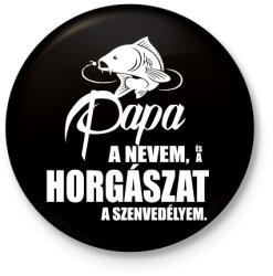 printfashion Papa a nevem. . . - Kitűző, hűtőmágnes - Fekete (3094916)