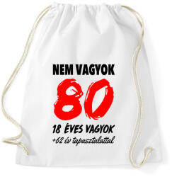 printfashion Nem vagyok 80! - Sportzsák, Tornazsák - Fehér (994016)