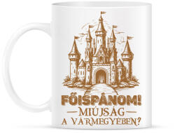 printfashion Főispánom miújság a vármegyében? - Bögre - Fehér (16275883)