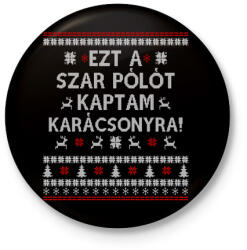 printfashion Ezt a Sz@r pólót kaptam. . . - Kitűző, hűtőmágnes - Fekete (3095360)