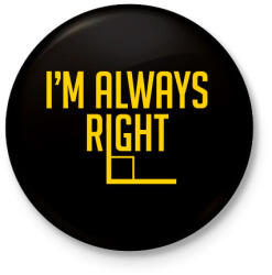 printfashion Mindig helyes - Kitűző, hűtőmágnes - Fekete (3094872)