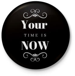 printfashion Your time is now - Kitűző, hűtőmágnes - Fekete (3102191)